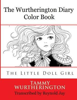 The Wurtherington Diary Color Book: The Little Doll Girl by 