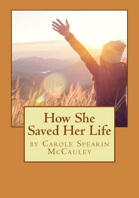 How She Saved Her Life by Carole Spearin McCauley