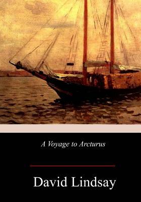 A Voyage to Arcturus by David Lindsay