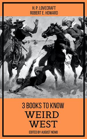 3 books to know: Weird West by Robert E. Howard, H.P. Lovecraft