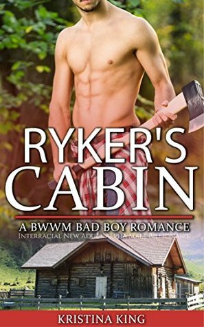 Ryker's Cabin by Kristina King