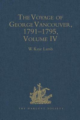 The Voyage of George Vancouver, 1791-1795: Volume 4 by 