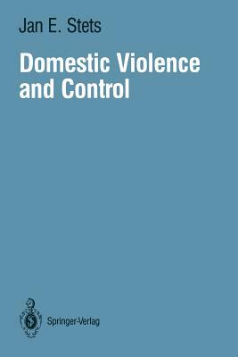Domestic Violence and Control by Jan E. Stets