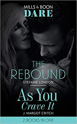 The Rebound / As You Crave It by Stefanie London