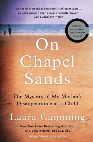 On Chapel Sands: The Mystery of My Mother's Disappearance as a Child by Laura Cumming