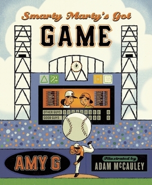Smarty Marty's Got Game by Adam McCauley, Amy Gutierrez, Amy G