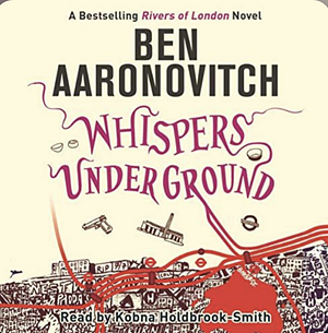 Whispers Under Ground by Ben Aaronovitch