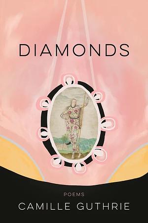 Diamonds: Poems by Camille Guthrie