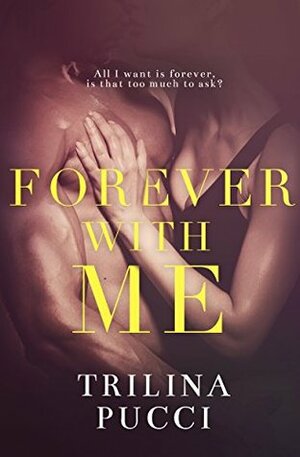 Forever With Me by Trilina Pucci