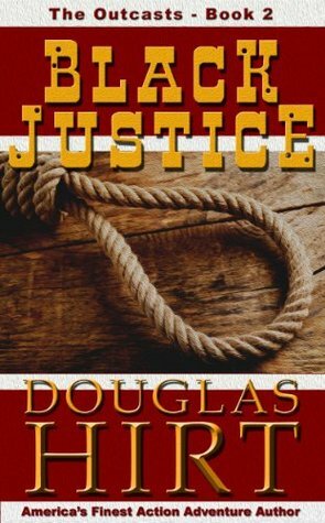 Black Justice (The Outcasts Book 2) by Douglas Hirt