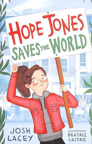 Hope Jones Saves the World by Josh Lacey