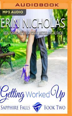 Getting Worked Up by Erin Nicholas