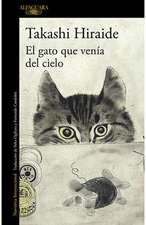 El gato que venía del cielo by Takashi Hiraide