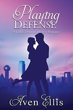 Playing Defense by Aven Ellis