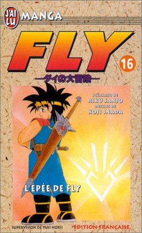 Fly, tome 16 : L'Epée de Fly by Kōji Inada, Riku Sanjō