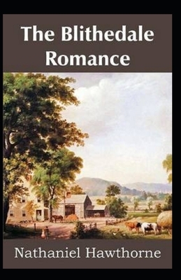The Blithedale Romance Illustrated by Nathaniel Hawthorne`