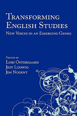 Transforming English Studies: New Voices in an Emerging Genre by 
