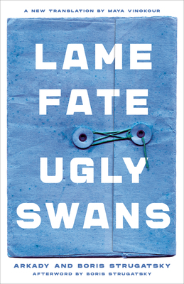 Lame Fate Ugly Swans by Arkady Strugatsky, Boris Strugatsky