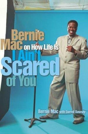 I Ain't Scared of You by Bernie Mac, Bernie Mac, Darrell Dawsey