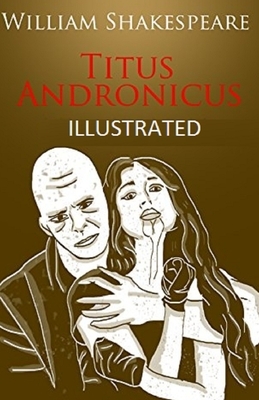 Titus Andronicus Illustrated by William Shakespeare