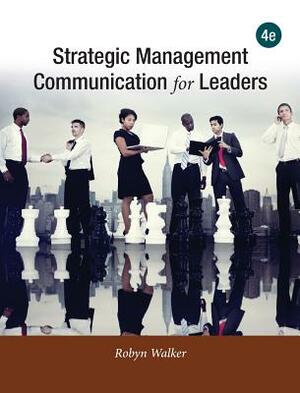 Strategic Management Communication for Leaders by Robyn Walker