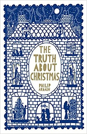 The Truth About Christmas by Philip Ardagh