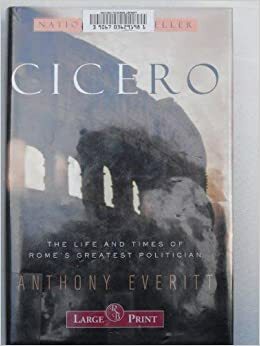 Cicero by Anthony Everitt