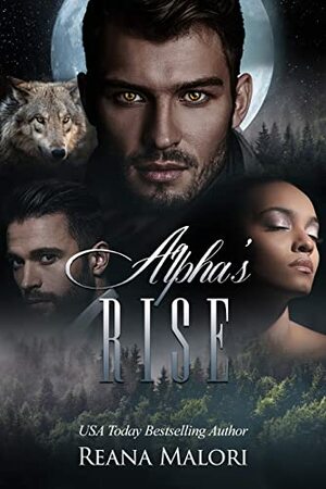 Alpha's Rise by Reana Malori