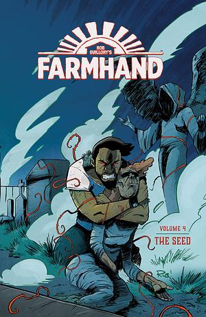 Farmhand, Vol. 4: The Seed by Jean-François Beaulieu, Rob Guillory