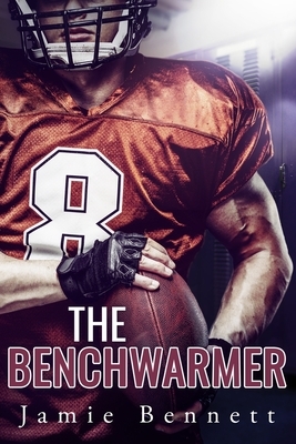 The Benchwarmer by Jamie Bennett