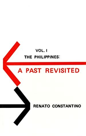The Philippines: A Past Revisited Vol. 1 by Letizia R. Constantino, Renato Constantino