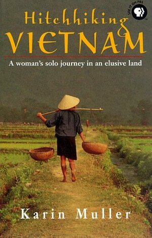 Hitchhiking Vietnam by Karin Muller