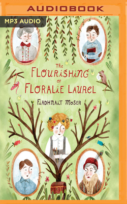 The Flourishing of Floralie Laurel by Fiadhnait Moser
