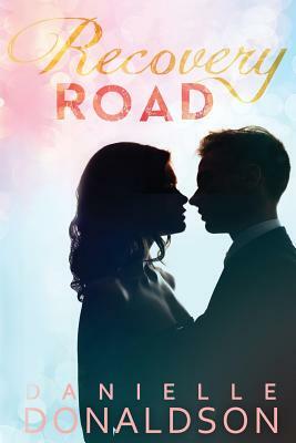 Recovery Road by Danielle Donaldson