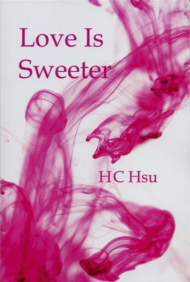 Love Is Sweeter by Hc Hsu