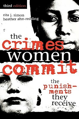 The Crimes Women Commit: The Punishments They Receive, 3rd by Heather Ahn-Redding, Rita J. Simon