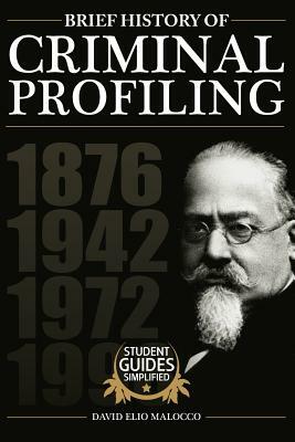 A Brief History of Criminal Profiling by David Elio Malocco