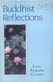 Buddhist Reflections by Anagarika Govinda