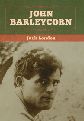 John Barleycorn by Jack London