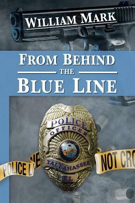 From Behind the Blue Line by William Mark