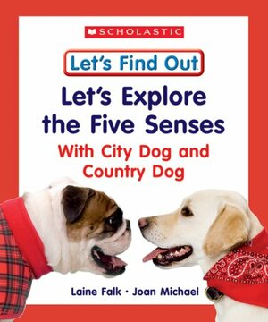 Let's Explore the Five Senses with City Dog and Country Dog by Laine Falk