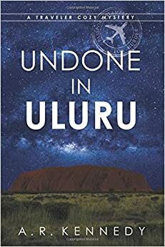 Undone in Uluru by A.R. Kennedy