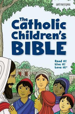 The Catholic Children's Bible by Kathleen Glavish, Saint Marys Press, Brian Singer-Towns