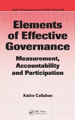 Elements of Effective Governance: Measurement, Accountability and Participation by Kathe Callahan