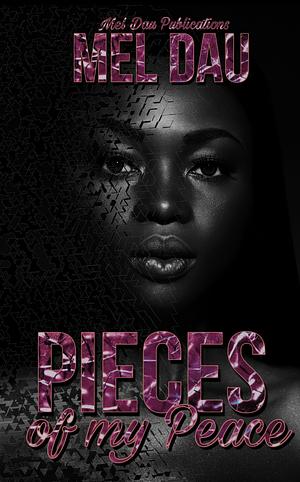 Pieces of My Peace by Mel Dau