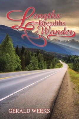 Lengths and Breadths of Wonder by Gerald Weeks
