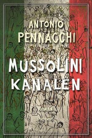 Mussolini-kanalen by Thomas Harder, Antonio Pennacchi
