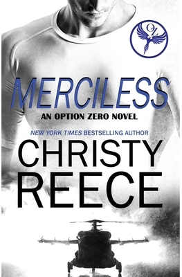 Merciless: An Option Zero Novel by Christy Reece