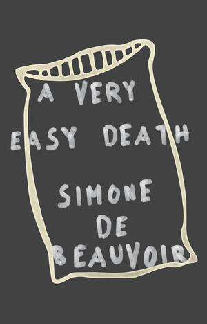A Very Easy Death by Simone de Beauvoir