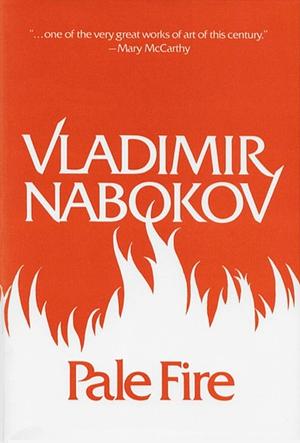 Pale Fire by Vladimir Nabokov